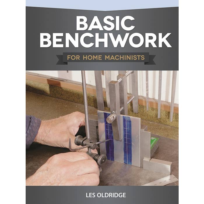 Basic Benchwork for Home Machinists Book