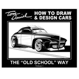 How To Draw & Design Cars The "Old School" Way Volume 1 Book by Tom Daniel