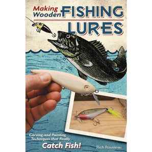 Making Wooden Fishing Lures by Rich Rousseau