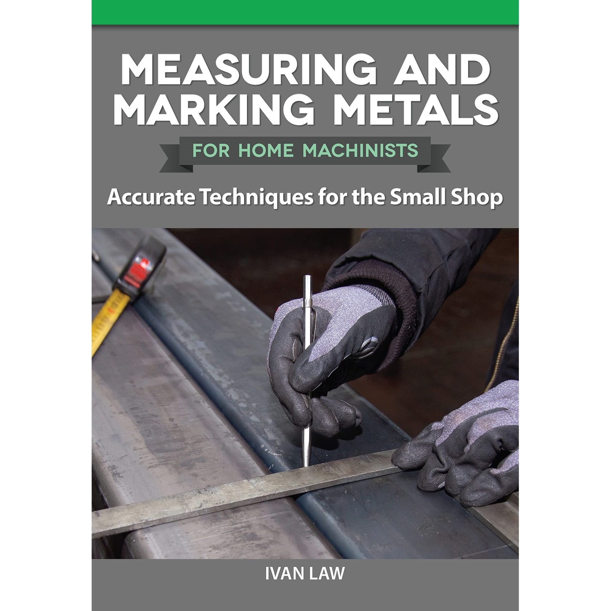 Measuring and Marking Metals for Home Machinists Book