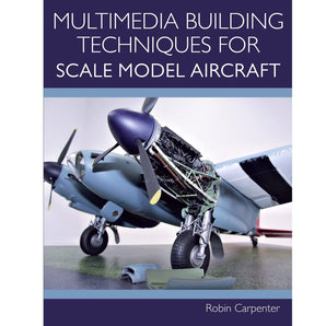 Multimedia Building Techniques for Scale Model Aircraft Book by Robin Carpenter