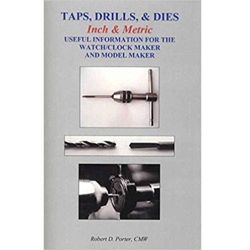 Taps, Drills, & Dies Booklet By Robert Porter